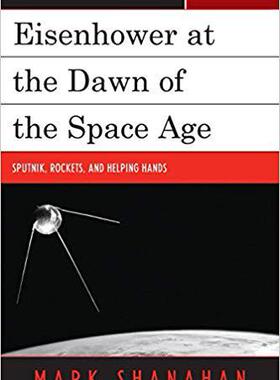 【预售】Eisenhower at the Dawn of the Space Age
