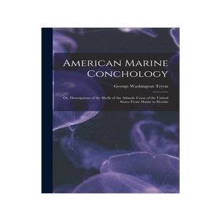 [预订]American Marine Conchology: Or, Descriptions of the Shells of the Atlantic Coast of the United State 9781019222072