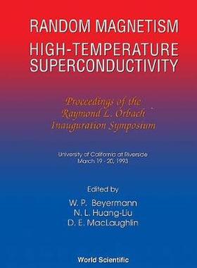 【预订】RANDOM MAGNETISM, HIGH TEMPERATURE SUPERCONDUCTIVITY: PROCEEDINGS OF T RAYMOND L ORBACH INAUGURATION SYMPO...