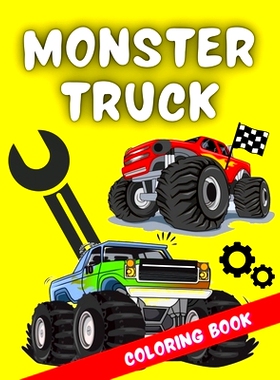 预订 Monster Truck Coloring Book: A very special coloring book for kids of all ages who love trucks & racing cars. It in