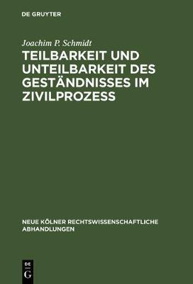 【预订】Teilbarkeit und Unteilbarkeit des Geständnisses im Zivilprozeß 9783110040081