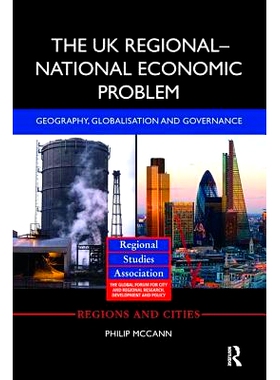 预订 The UK Regional–National Economic Problem: Geography, globalisation and governance: 9781138895089