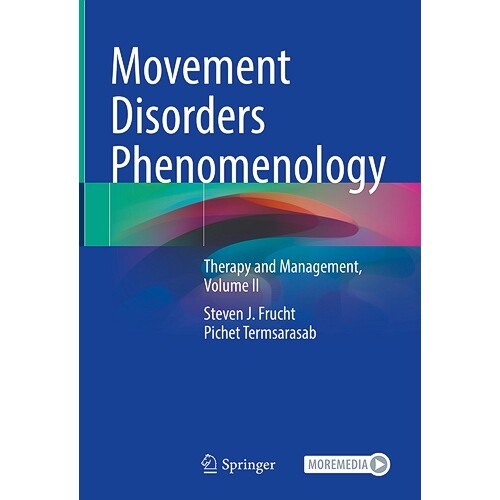 预订 Movement Disorders Phenomenology Therapy and Management, Volume II 运动障碍现象学：治疗与管理 第2卷 9783031525728