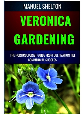 预订 Veronica Gardening Horticulturists Guide from Cultivation Till Commercial Success: The Complete Handbook From Essen