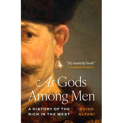 现货 As Gods Among Men: A History of the Rich in the West 西边富人传奇:众神之在人间: 9780691227115