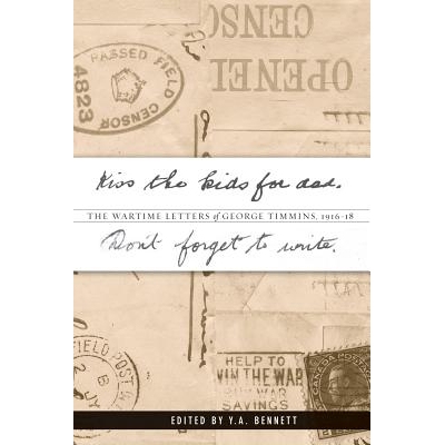 预订 Kiss the Kids for Dad, Don’t Forget to Write: The Wartime Letters of George Timmins, 1916-18 为了爸爸亲吻孩子们，