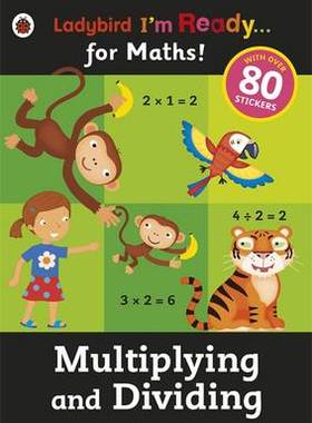 【预订】Multiplying and Dividing: Ladybird I’m Ready for Maths sticker workbook