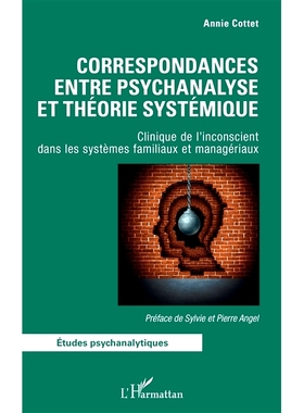预订 Correspondances entre psychanalyse et théorie systémique : clinique de l’inconscient dans les systèmes familiau