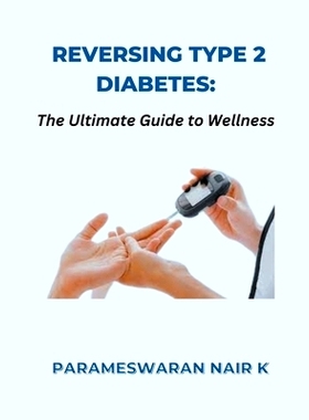 预订 Reversing Type 2 Diabetes: The Ultimate Guide to Wellness