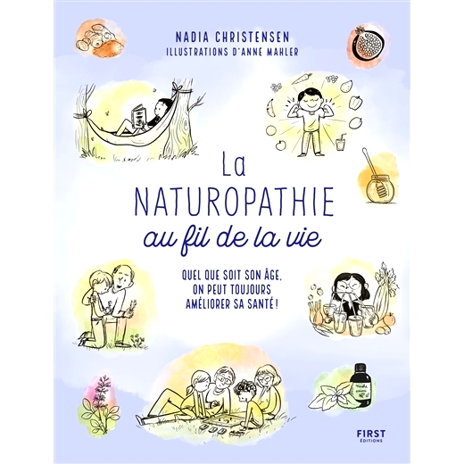 预订 La naturopathie au fil de la vie : quel que soit son âge, on peut toujours améliorer sa santé ! 终生自然疗法:无