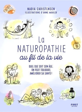 预订 La naturopathie au fil de la vie : quel que soit son âge, on peut toujours améliorer sa santé ! 终生自然疗法：无