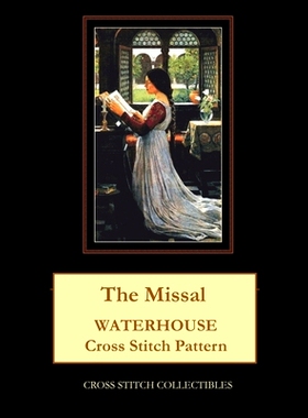 预订 The Missal: Waterhouse Cross Stitch Pattern: 9781729535011