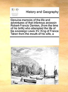 预订 A Genuine Memoirs of the Life and Adventures of That Infamous Assassin Robert-Francis Damien, (from the Time of His