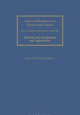 [预订]Ways to Modernity in Greece and Turkey: Encounters with Europe, 1850-1950 9781350173965