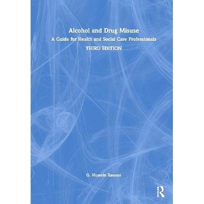 预订 Alcohol and Drug Misuse: A Guide for Health and Social Care Professionals 酒精与药物滥用：卫生与社会保健专业人员指