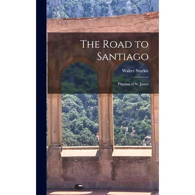 预订 The Road to Santiago: Pilgrims of St. James: 9781013820656