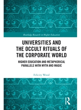 预订 Universities and the Occult Rituals of the Corporate World: Higher Education and Metaphorical Parallels with Myth a