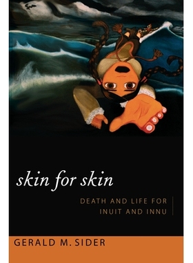 预订 Skin for Skin: Death & Life for Inuit & Innu 为了肤色而肤色: 9780822355366