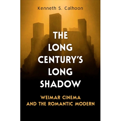 Weimar Cinema and the Romantic Modern