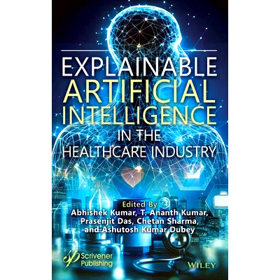 预订 Explainable Artificial Intelligence in the Healthcare Industry *保健行业可解释人工智能: 9781394249268