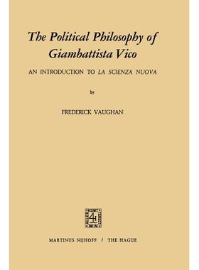 预订 The Political Philosophy of Giambattista Vico: An Introduction to La Scienza Nuova: 9789401027830