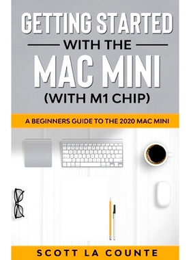 预订 Getting Started With the Mac Mini (With M1 Chip): A Beginners Guide To the 2020 Mac Mini: 9781610422024
