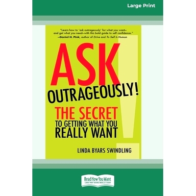 预订 Ask Outrageously!: The Secret to Getting What You Really Want [16 Pt Large Print Edition]: 9780369381477