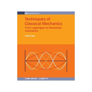[预订]Techniques of Classical Mechanics: From Lagrangian to Newtonian mechanics 9780750320771