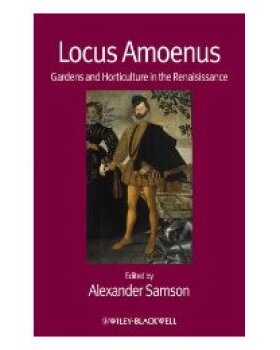 【预订】Locus Amoenus - Gardens and Horticulture in the Renaissance
