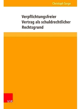 预订 Verpflichtungsfreier Vertrag als schuldrechtlicher Rechtsgrund: Das Rechtsgeschäft der condictio ob rem gemäß §
