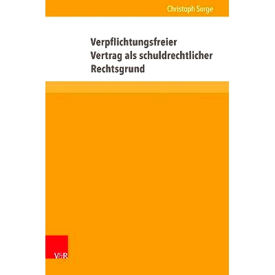 预订 Verpflichtungsfreier Vertrag als schuldrechtlicher Rechtsgrund: Das Rechtsgeschäft der condictio ob rem gemäß §