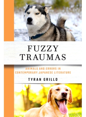 预订 Fuzzy Traumas: Animals and Errors in Contemporary Japanese Literature 模糊的创伤: 9781501775994