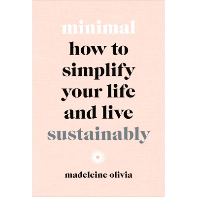 How to Simplify Your Life and Live Susta