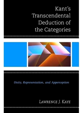 预订 Kant’s Transcendental Deduction of the Categories: Unity, Representation, and Apperception 康德的派别先验推论：统
