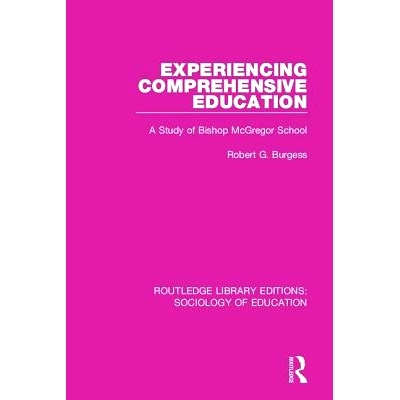 预订 Experiencing Comprehensive Education: A Study of Bishop McGregor School 体验综合教育：麦格雷戈主教学校研究: 9781138