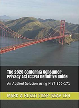 【预售】The 2020 California Consumer Privacy Act (CCPA) Definitive Guide: An Applied Solution using NIST 800-171