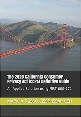 【预售】The 2020 California Consumer Privacy Act (CCPA) Definitive Guide: An Applied Solution using NIST 800-171