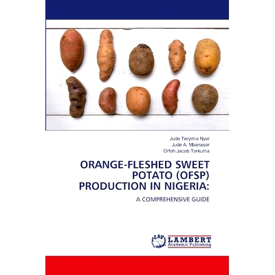 预订 Orange-Fleshed Sweet Potato (Ofsp) Production in Nigeria 尼日利亚的橙肉甘薯生产：: 9786208118310