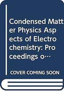 CONDENSED 預訂 ASPECTS MATTER PHYSICS PROCEEDINGS CONFERENCE THE ELECTROCHEMISTRY