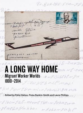 预订 A Long Way Home: Migrant Worker Worlds 1800-2014 回家路漫漫：外来工的世界: 9781868147670