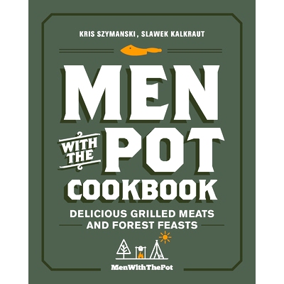 预订 Men with the Pot Cookbook: Delicious Grilled Meats and Forest Feasts: 9780760374184