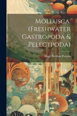 [预订]Mollusca. (Freshwater Gastropoda & Pelectpoda) 9781021134400