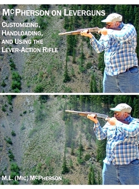 预订 McPherson On Leverguns: Customizing, Handloading, and Using The Lever-Action Rifle (Black And White Edition): 97817