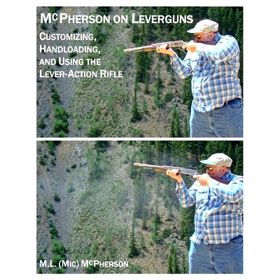 预订 McPherson On Leverguns: Customizing, Handloading, and Using The Lever-Action Rifle (Black And White Edition): 97817