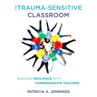 预订 The Trauma-Sensitive Classroom: Building Resilience with Compassionate Teaching: 9780393711868