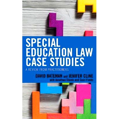 预订 Special Education Law Case Studies: A Review from Practitioners 特殊教育法案例研究：从业人员的评论: 9781475837681