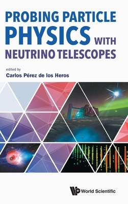 【预订】Probing Particle Physics with Neutrino Telescopes