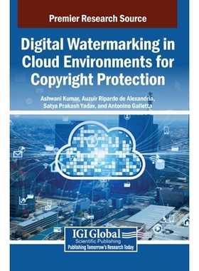 预订 Digital Watermarking in Cloud Environments For Copyright Protection 云环境中用于版权保护的数字水印: 9798337337852