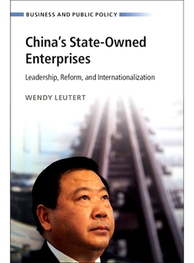预订 China’s State-Owned Enterprises: Leadership, Reform, and Internationalization 中国国有企业：领导力、改革与国际化: