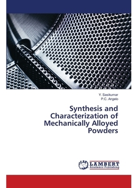 预订 Synthesis and Characterization of Mechanically Alloyed Powders 机械合金化粉末的合成与表征: 9786202814676